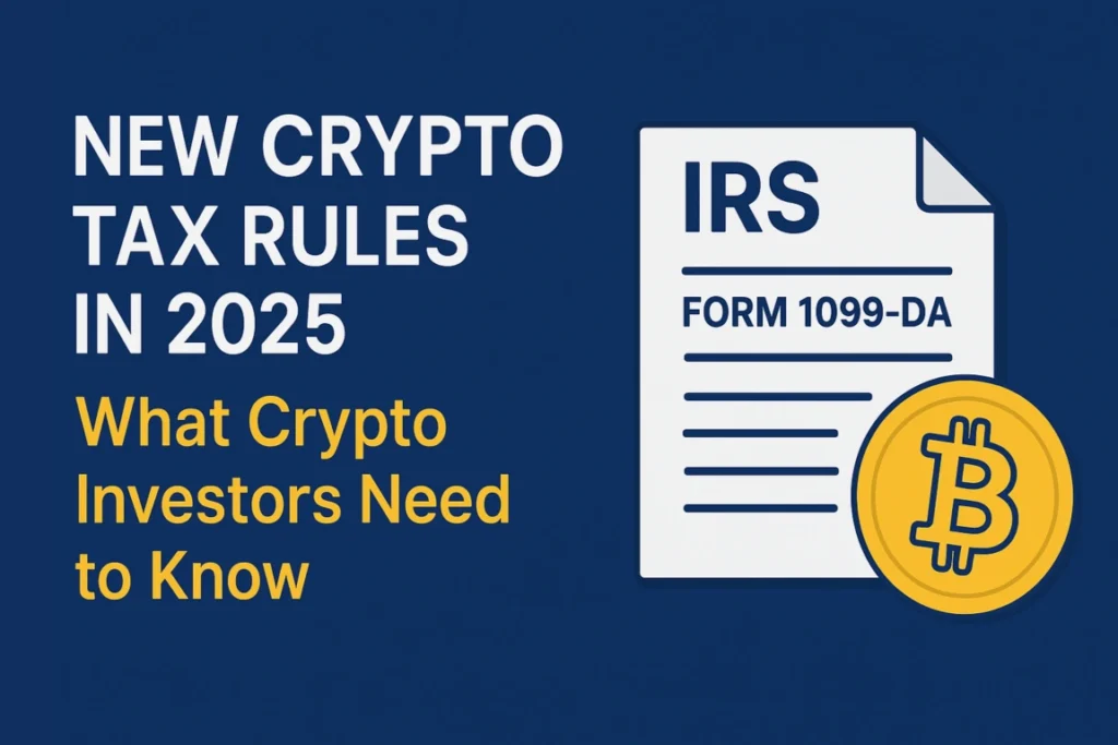 New Crypto Tax Rules in 2025 & What Crypto Investors Need to Know