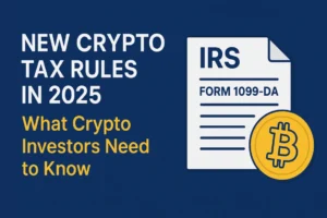 New Crypto Tax Rules in 2025 & What Crypto Investors Need to Know